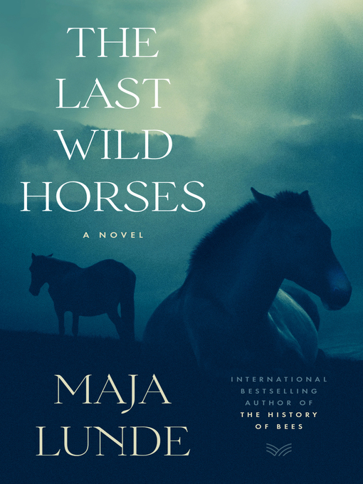 Title details for The Last Wild Horses by Maja Lunde - Available